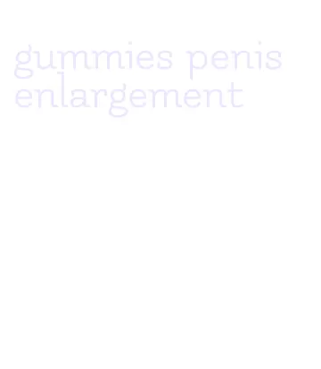 gummies penis enlargement