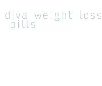 diva weight loss pills