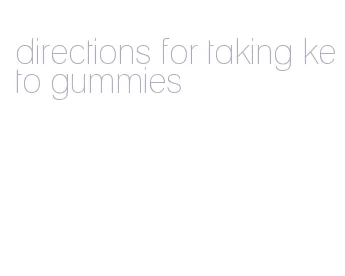 directions for taking keto gummies