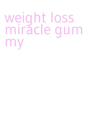 weight loss miracle gummy