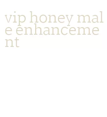 vip honey male enhancement