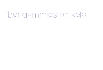 fiber gummies on keto