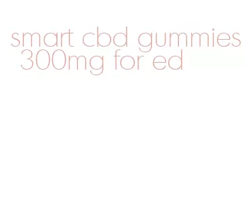 smart cbd gummies 300mg for ed