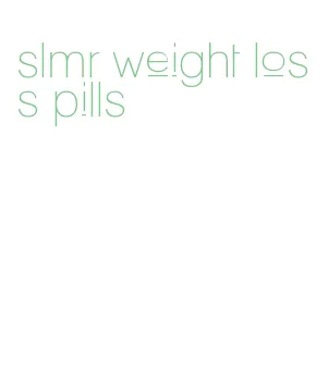 slmr weight loss pills
