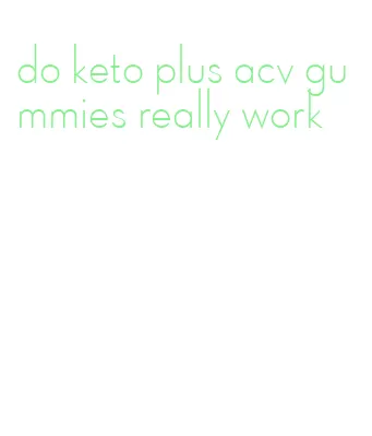 do keto plus acv gummies really work