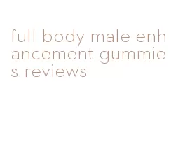 full body male enhancement gummies reviews