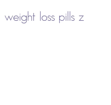 weight loss pills z