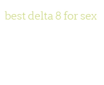 best delta 8 for sex