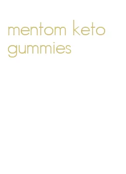 mentom keto gummies