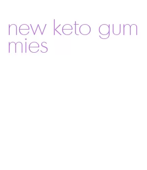 new keto gummies