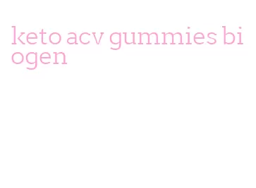 keto acv gummies biogen