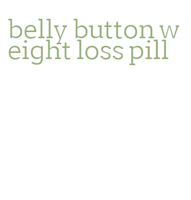 belly button weight loss pill