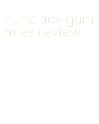 nunc acv gummies review