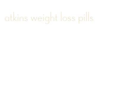 atkins weight loss pills