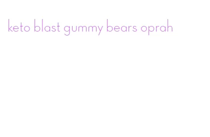 keto blast gummy bears oprah