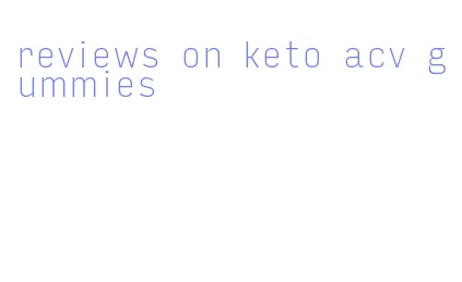 reviews on keto acv gummies