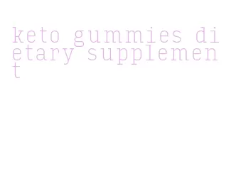 keto gummies dietary supplement