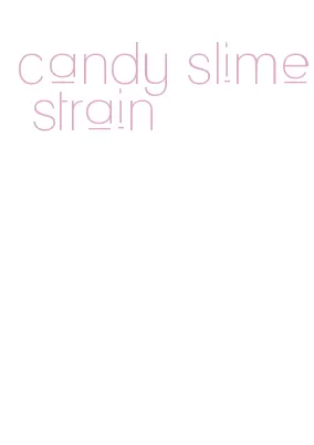 candy slime strain