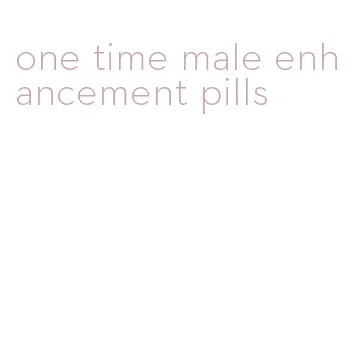 one time male enhancement pills