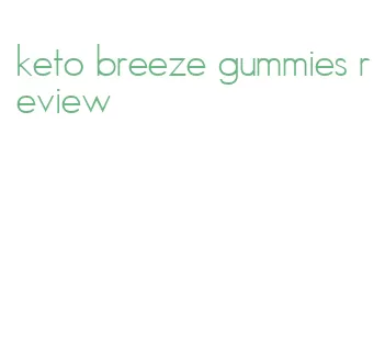 keto breeze gummies review