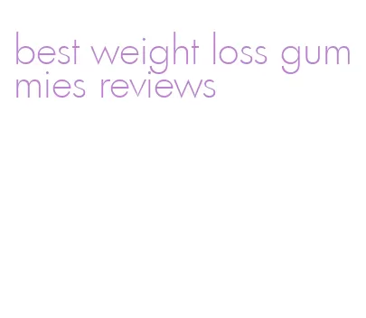 best weight loss gummies reviews