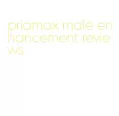 priamax male enhancement reviews