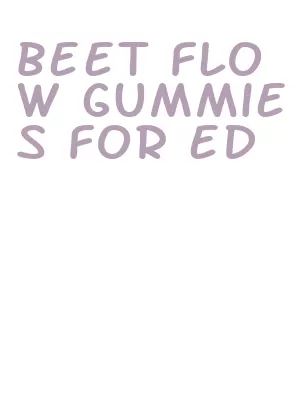 beet flow gummies for ed