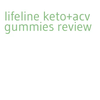 lifeline keto+acv gummies review