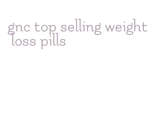 gnc top selling weight loss pills