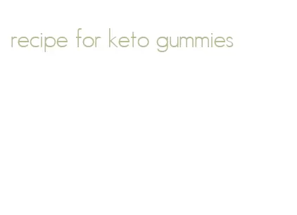 recipe for keto gummies