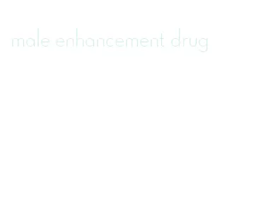 male enhancement drug