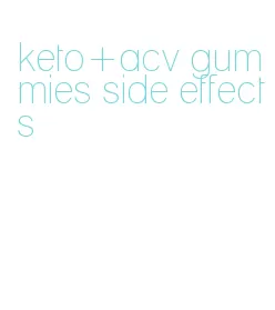 keto+acv gummies side effects