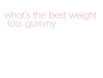 what's the best weight loss gummy