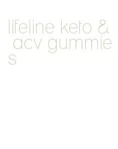 lifeline keto & acv gummies