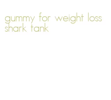 gummy for weight loss shark tank