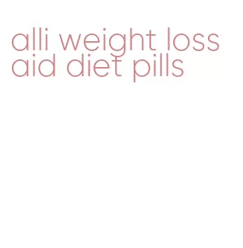 alli weight loss aid diet pills