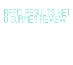rapid results keto gummies review