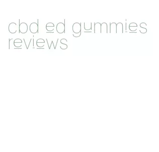 cbd ed gummies reviews