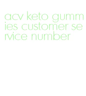 acv keto gummies customer service number