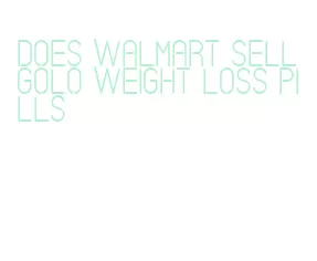 does walmart sell golo weight loss pills
