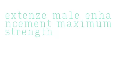 extenze male enhancement maximum strength