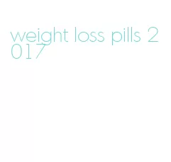 weight loss pills 2017