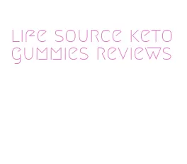 life source keto gummies reviews