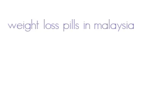 weight loss pills in malaysia