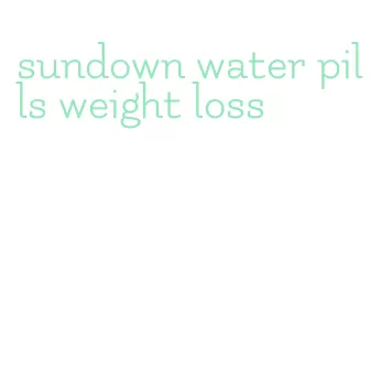 sundown water pills weight loss