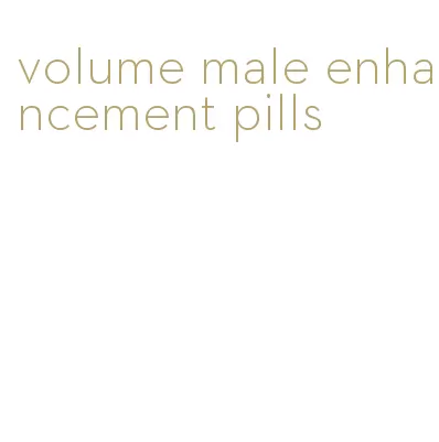 volume male enhancement pills
