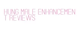 hung male enhancement reviews