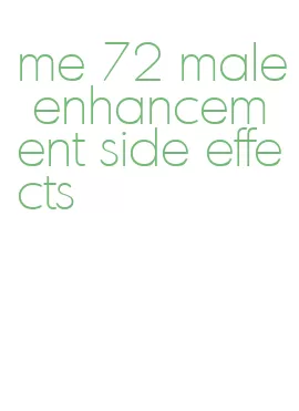 me 72 male enhancement side effects