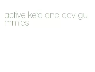 active keto and acv gummies
