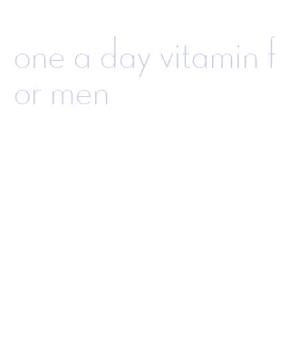 one a day vitamin for men